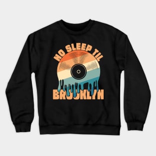 No Sleep Til Brooklyn Crewneck Sweatshirt